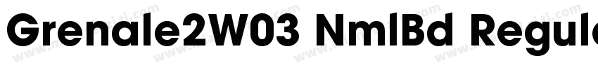 Grenale2W03 NmlBd Regular字体转换